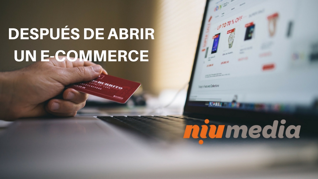 Â¿QuÃ© Debo Hacer DespuÃ©s de Abrir un E-Commerce?