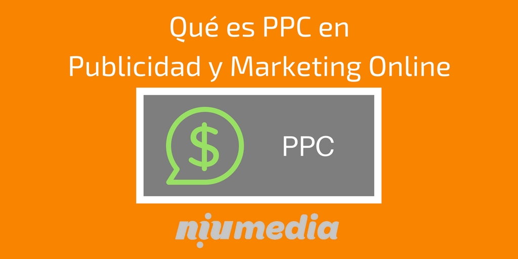 Â¿QuÃ© es PPC en Marketing y Publicidad Online?