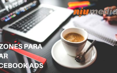 Principales Razones Para Usar Facebook Ads en la Estrategia Digital de tu Negocio