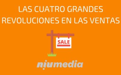 Ventas: Los 4 Principales Cambios o Revoluciones en los Siglos XX y XXI